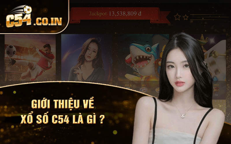 Giới thiệu về Xổ số C54 là gì ? 