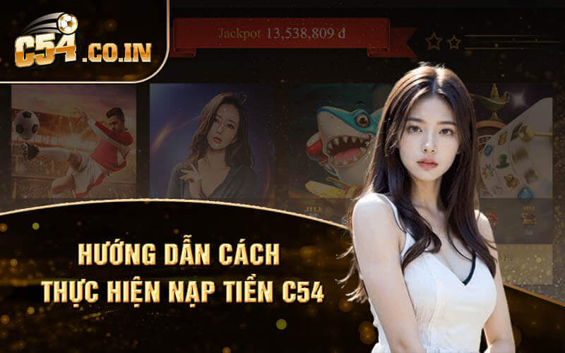 Hướng dẫn cách thực hiện nạp tiền C54
